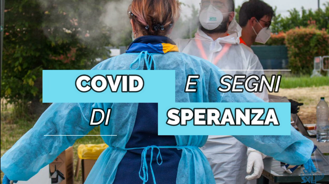 COVID E SEGNI DI SPERANZA