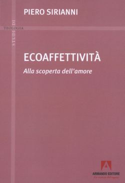 ECOAFFETTIVIT&Agrave; / ALLA SCOPERTA DELL&rsquo;AMORE